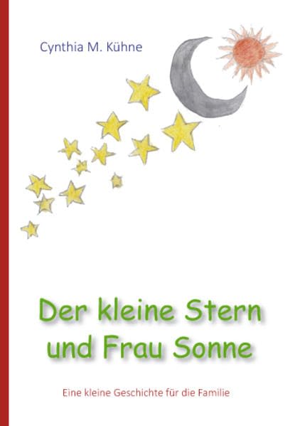 Der kleine Stern und Frau Sonne: Eine kleine Geschichte für die Familie Children's books