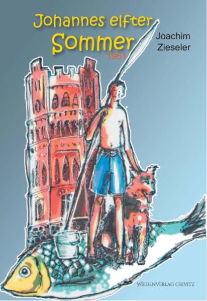 Johannes elfter Sommer. 1961: Roman einer Kindheit Contemporary literature