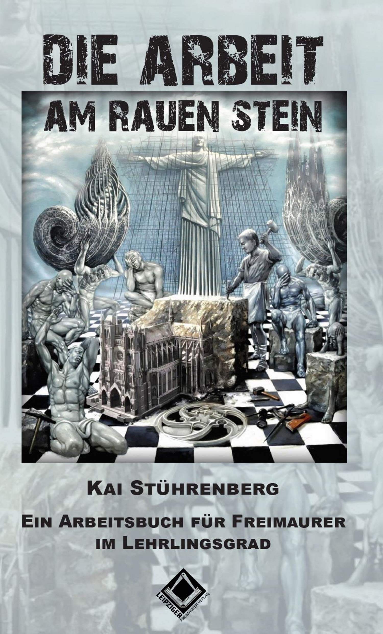 Die Arbeit am rauen Stein - Ein Arbeitsbuch für Freimaurer im Lehrlingsgrad Books