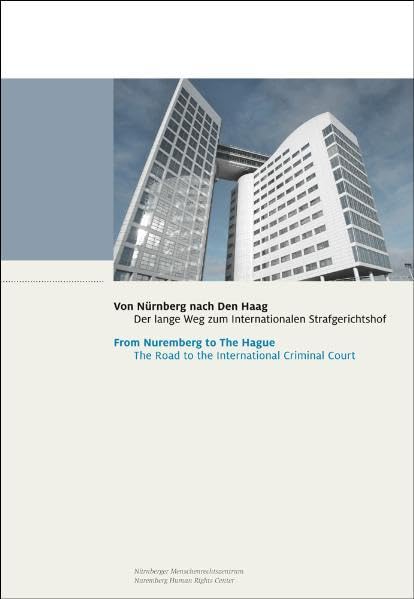 Von Nürnberg nach Den Haag - From Nuremberg to The Hague: Der lange Weg zum Internationalen Strafgerichtshof - The Road to the International Criminal Court Books