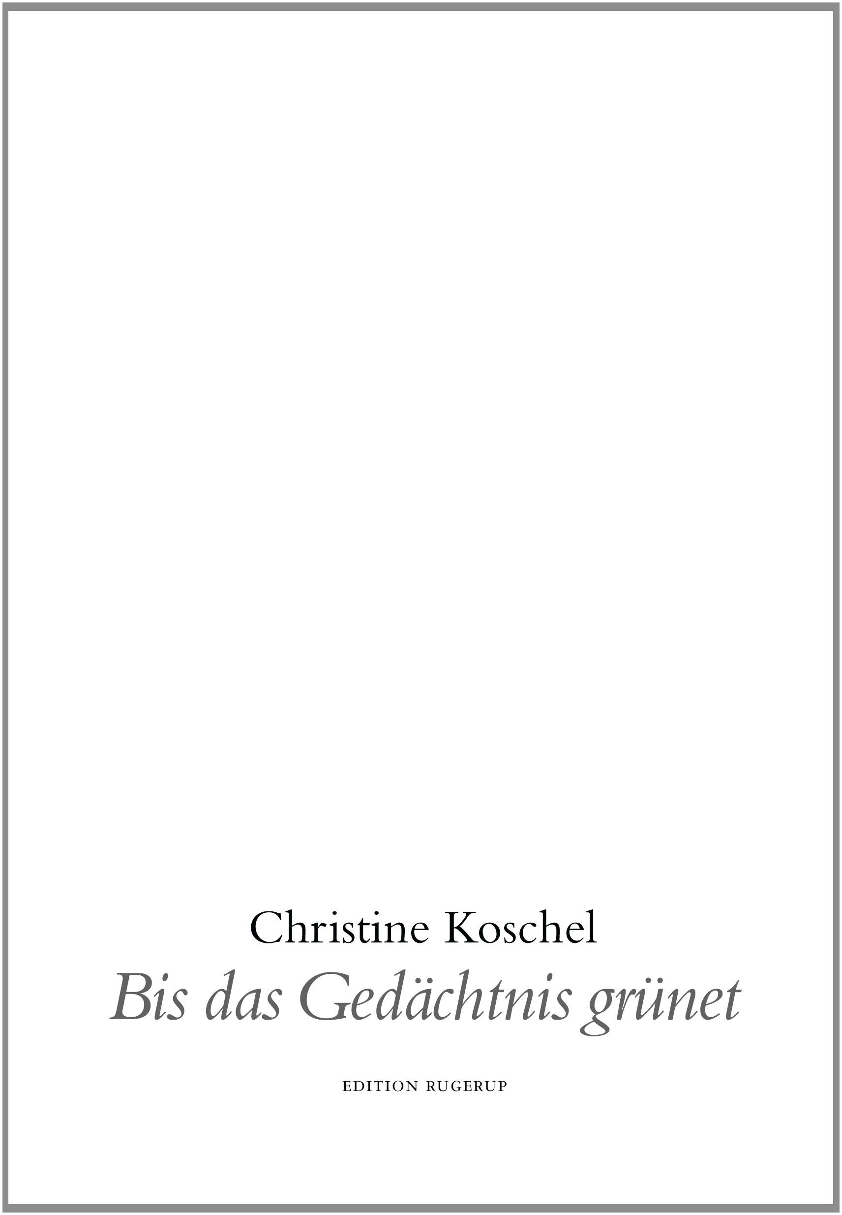 Bis das Gedächtnis grünet: Gedichte Poetry