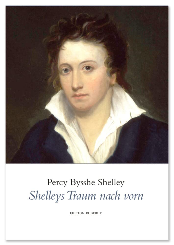 Shelleys Traum nach vorn: Ausgewählte Gedichte Poetry