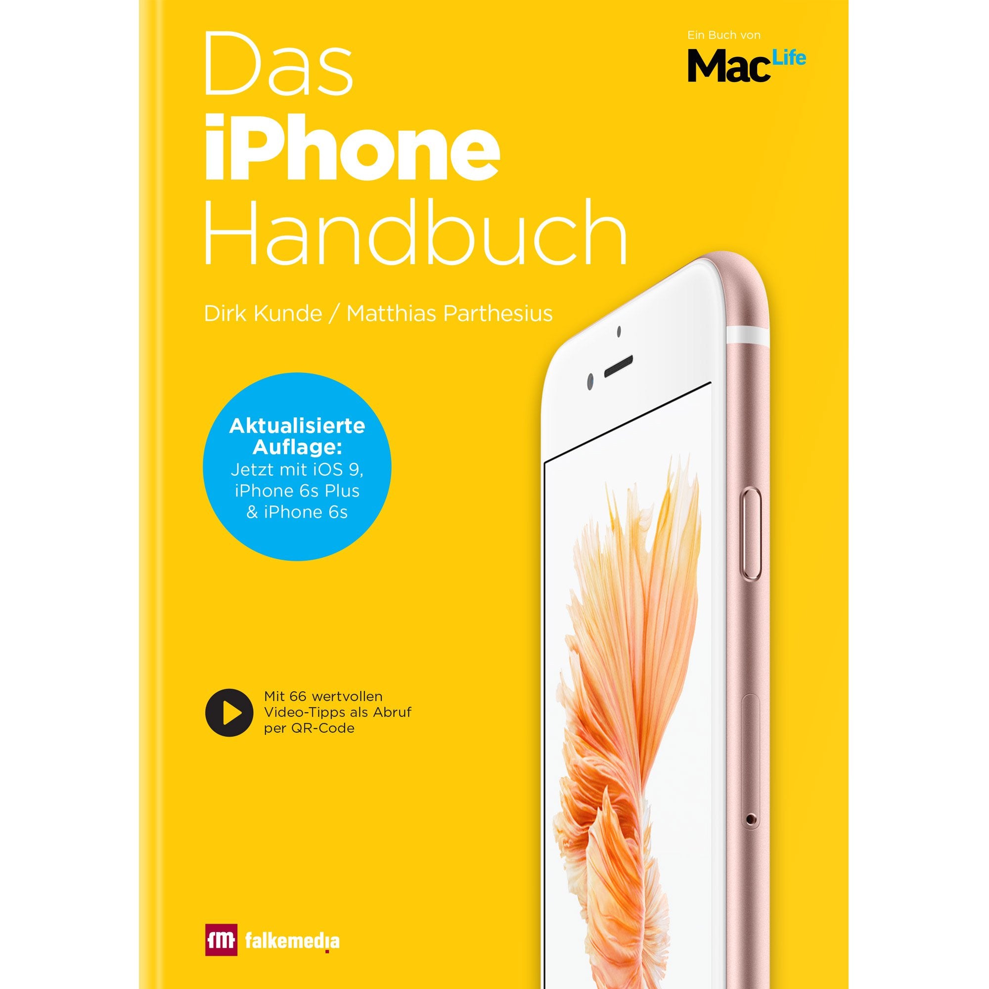 Das iPhone Handbuch 2016 : Aktualisierte Auflage mit iOS9, Apple iPhone 6s Plus & iPhone 6s book