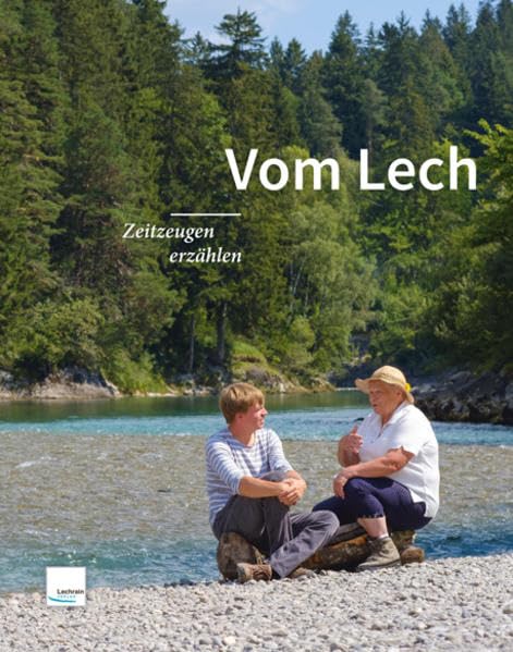 Vom Lech – Zeitzeugen erzählen Business & Technology