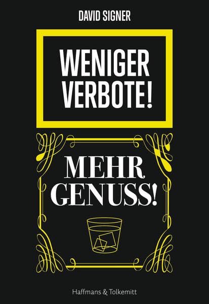 Weniger Verbote! Mehr Genuss!: Ein Aufruf gegen die Entmündigung Law