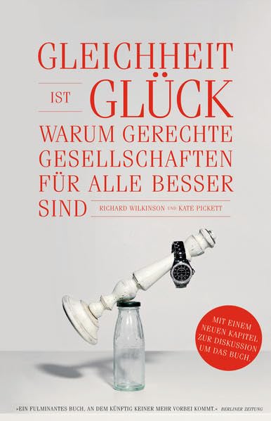 Gleichheit ist Glück: Warum gerechte Gesellschaften für alle besser sind book