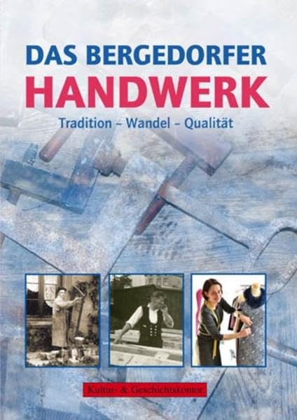 Das Bergedorfer Handwerk: Tradition - Wandel - Qualität book