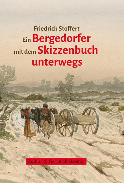 Friedrich Stoffert. Ein Bergedorfer mit dem Skizzenbuch unterwegs Books
