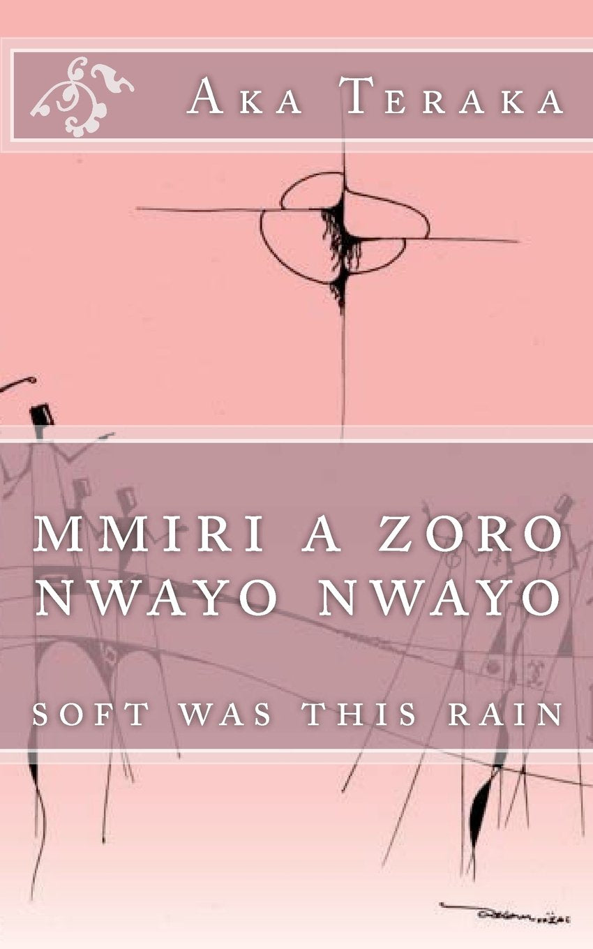 Mmiri a zoro nwayo nwayo: Soft was this rain Poetry