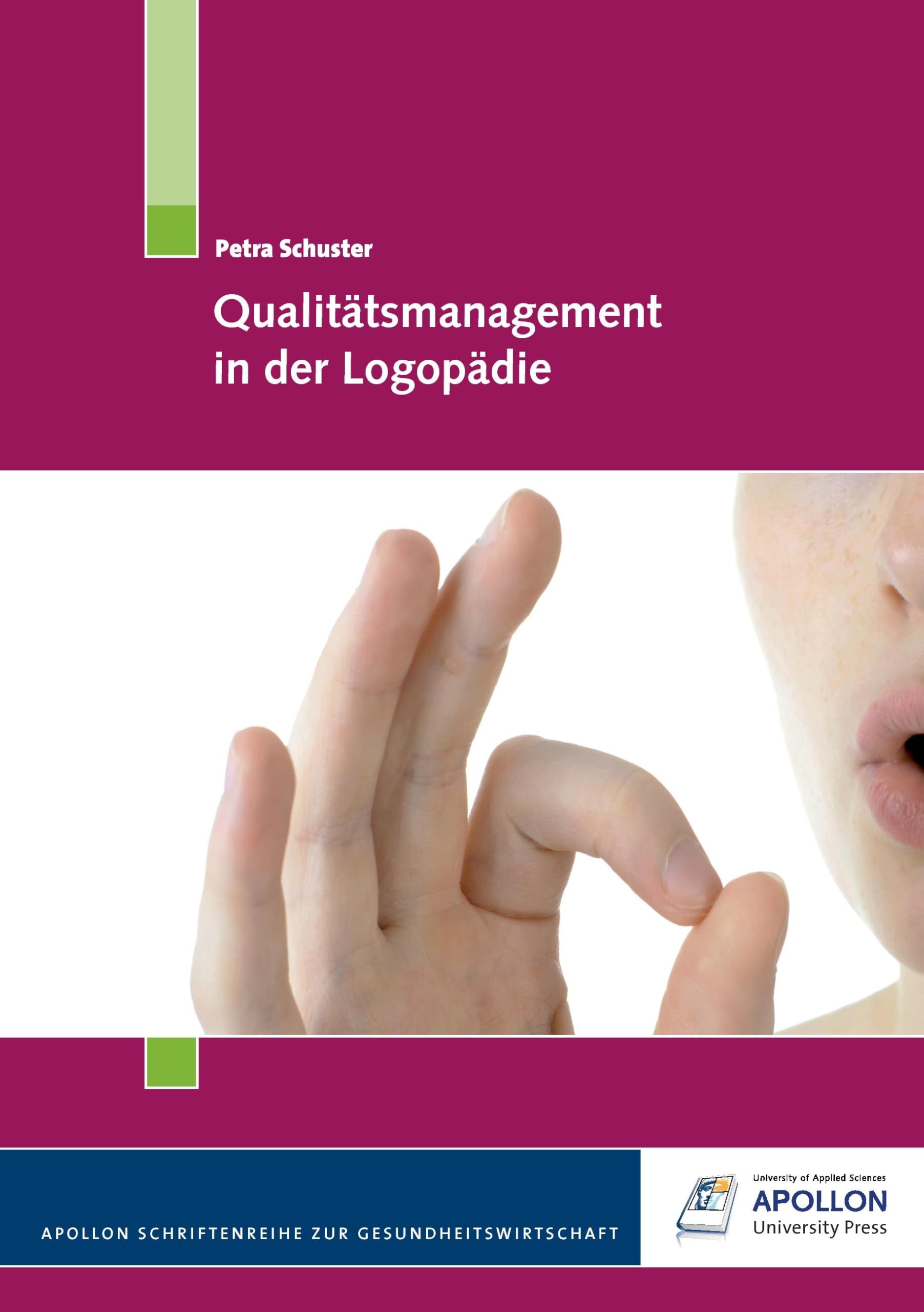 Qualitätsmanagement in der Logopädie (APOLLON Schriftenreihe zur Gesundheitswirtschaft) Business, Finance & Career