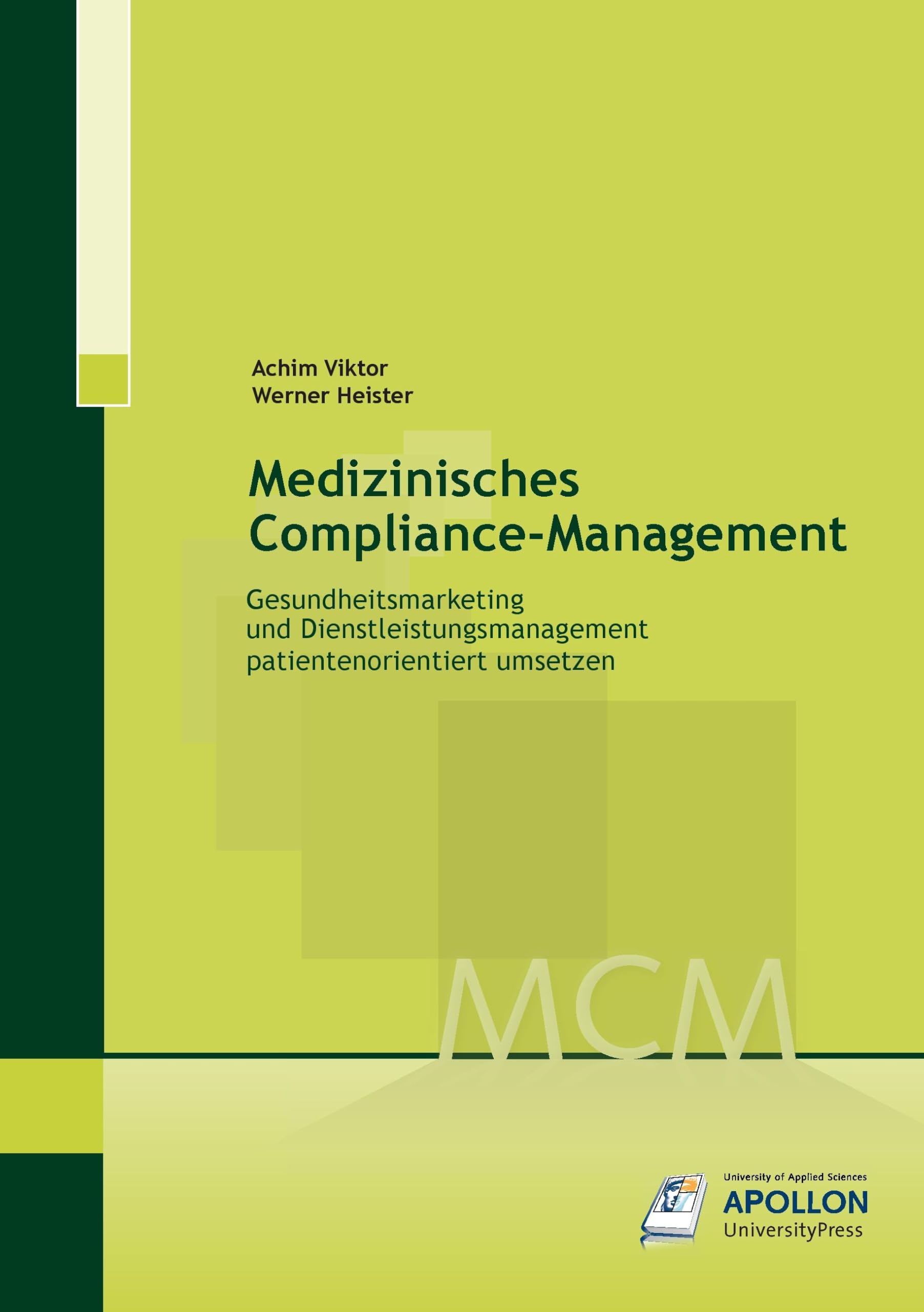 Medizinisches Compliance-Management: Gesundheitsmarketing und Dienstleistungsmanagement patientenorientiert umsetzen Medicine