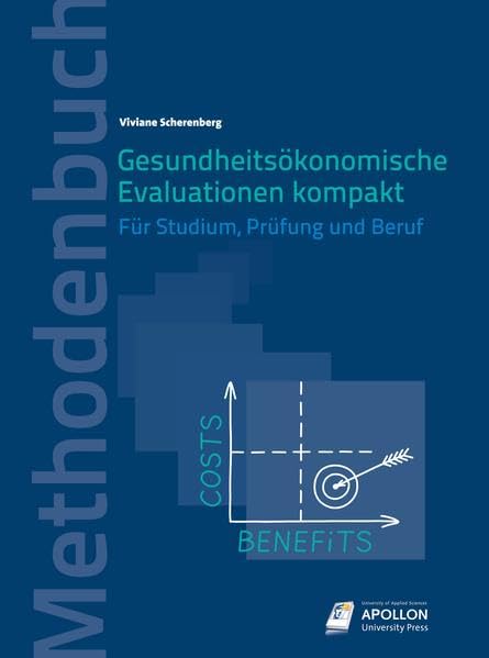 Gesundheitsökonomische Evaluationen kompakt: Für Studium, Prüfung und Beruf (Methodenbücher) Business, Finance & Career