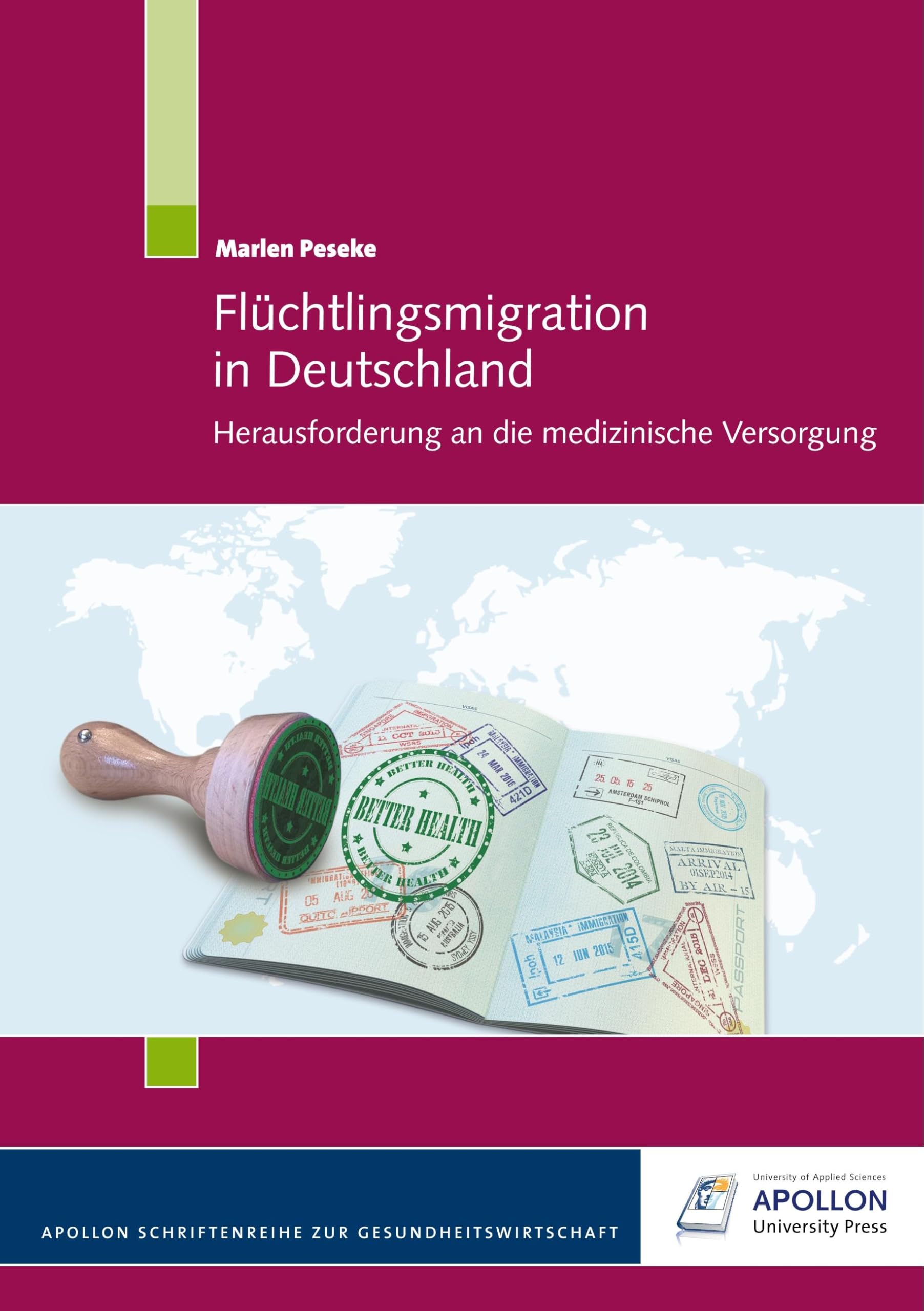 Flüchtlingsmigration in Deutschland: Herausforderung an die medizinische Versorgung (APOLLON Schriftenreihe zur Gesundheitswirtschaft) Medicine