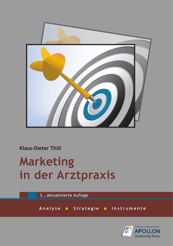 Marketing in der Arztpraxis: Analyse, Strategie, Instrumente Medicine