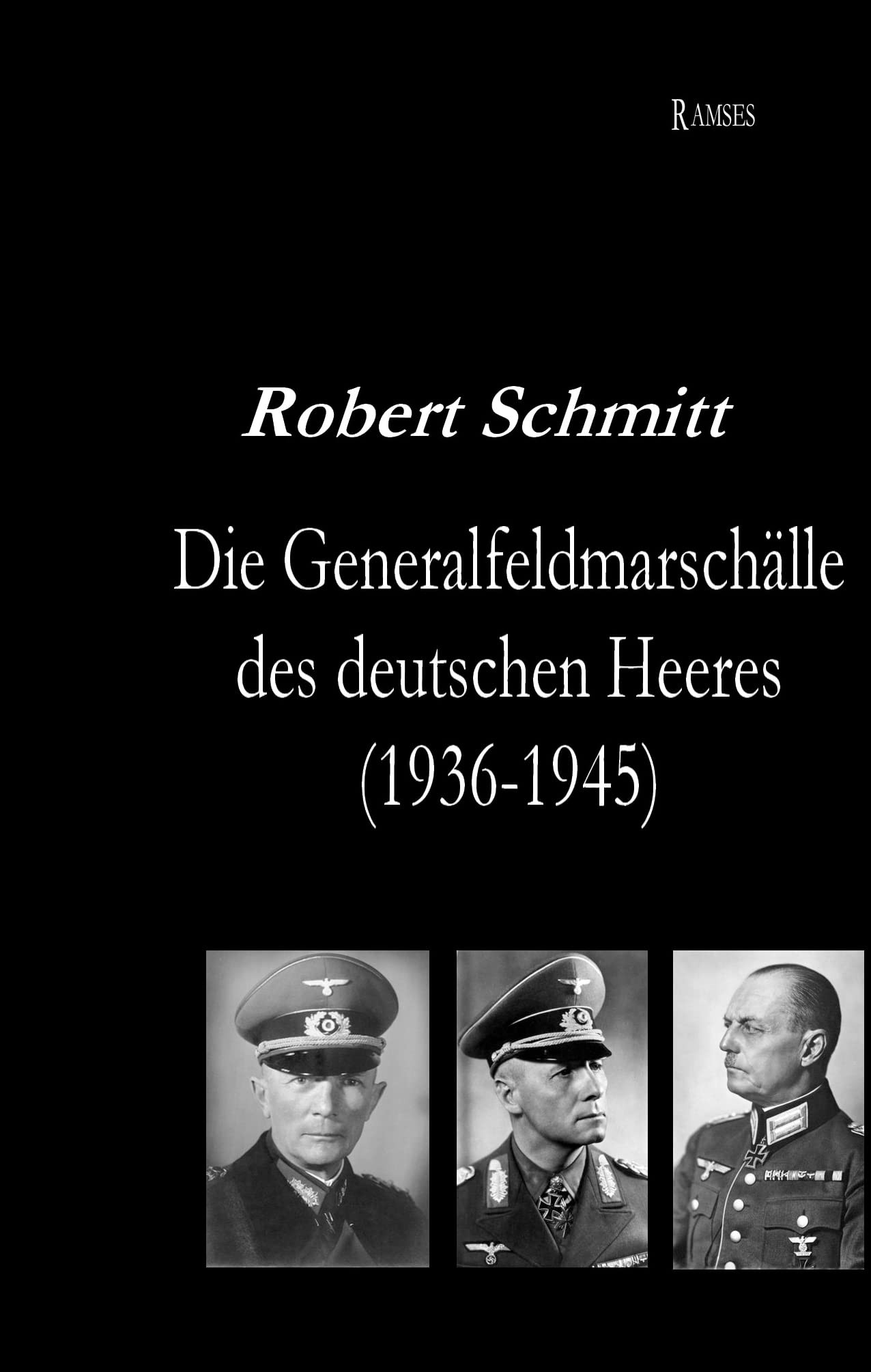 Die Generalfeldmarschälle des  deutschen Heeres (1936-1945) German history
