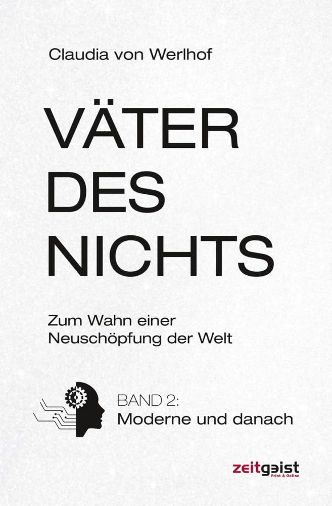 Väter des Nichts: Zum Wahn einer Neuschöpfung der Welt. Band 2: Moderne und danach Books