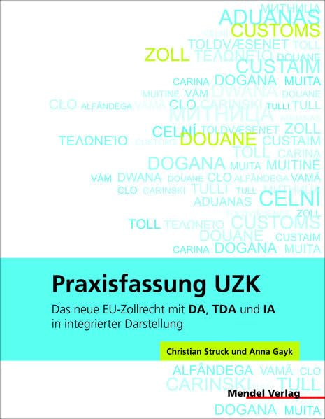 Praxisfassung UZK: Das neue EU-Zollrecht mit DA, TDA und IA in integrierter Darstellung Law