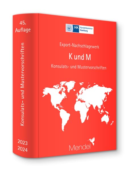 "K und M" - Konsulats- und Mustervorschriften: Export-Nachschlagewerk der Handelskammer Hamburg -inklusive kostenloser Nachträge- Law