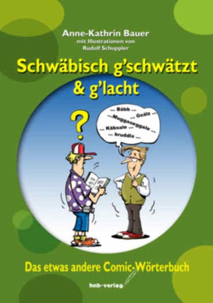 Schwäbisch g'schwätzt & g'lacht: Das etwas andere Comic-Wörterbuch Contemporary literature
