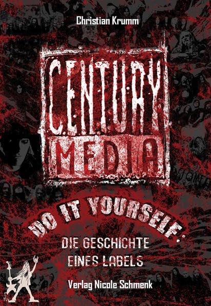 Century Media: Do It Yourself: Die Geschichte eines Labels Arts & Music