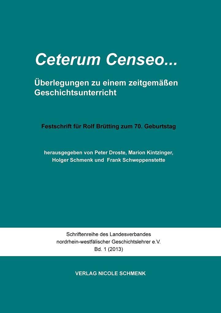 Ceterum censeo ...Überlegungen zu einem zeitgemäßen Geschichtsunterricht Politics & History