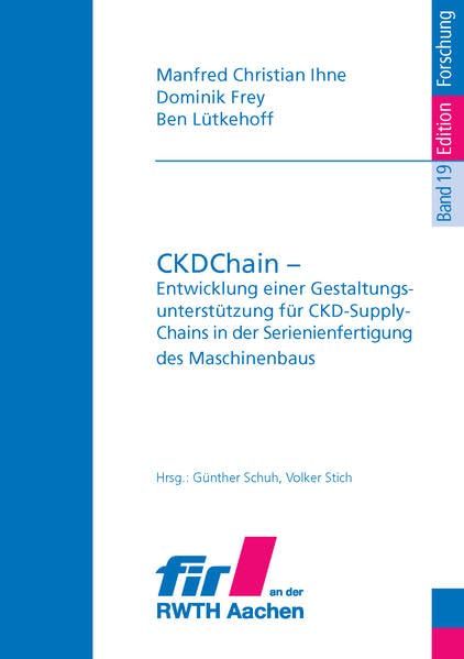 CKDChain: Entwicklung einer Gestaltungsunterstützung für CKD-Supply-Chains in der Serienfertigung des Maschinenbaus (FIR-Edition: Forschung) Politics & History
