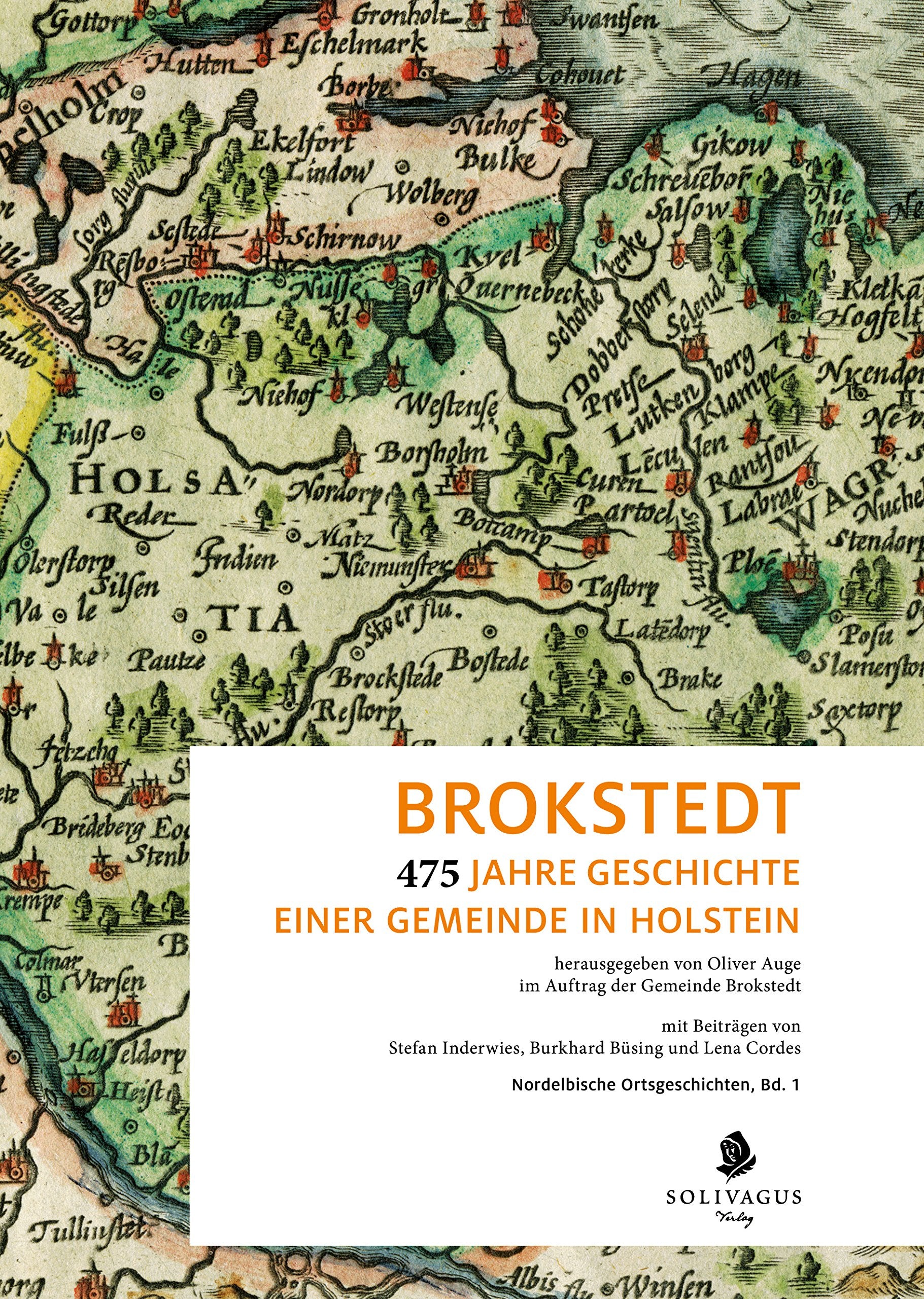 Brokstedt - 475 Jahre Geschichte einer Gemeinde in Holstein Politics & History