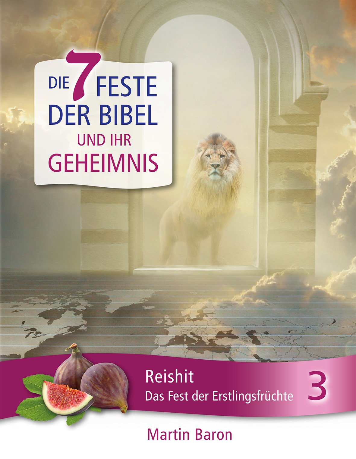 Die 7 Feste der Bibel und ihr Geheimnis: Band 3: Reishit – Das Fest der Erstlingsfrüchte Religion & Esotericism