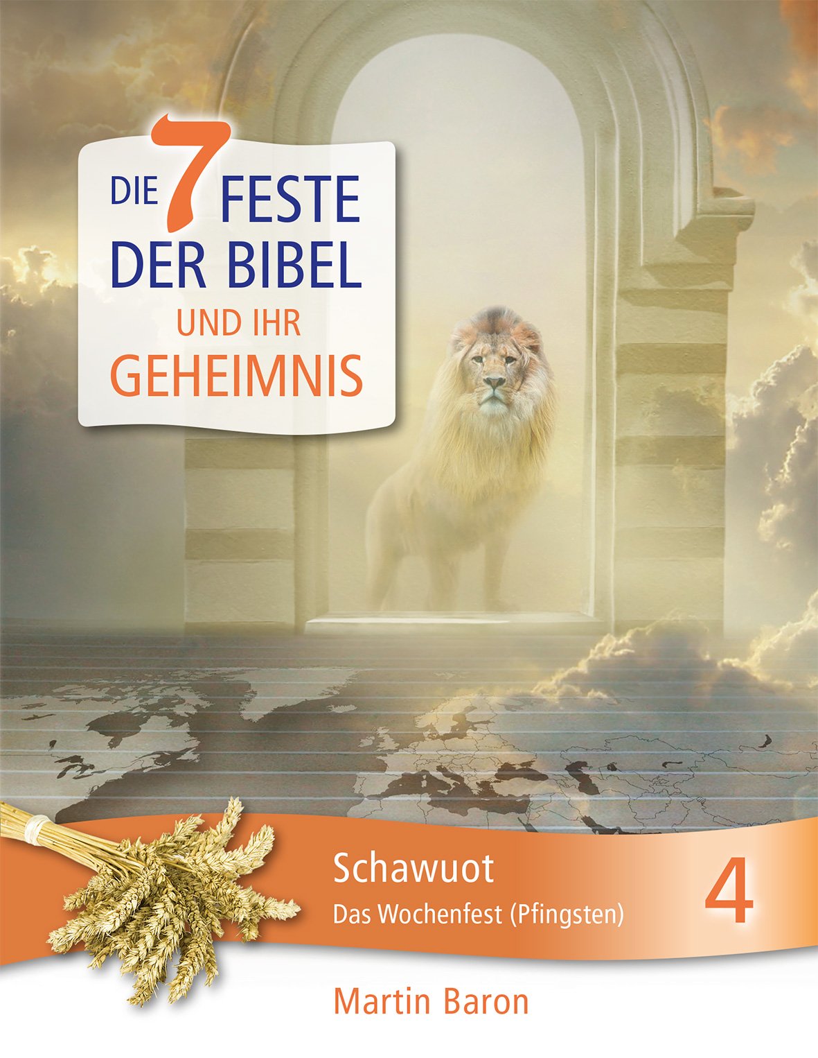 Die 7 Feste der Bibel und ihr Geheimnis: Band 4: Schawuot – Das Wochenfest (Pfingsten) Religion & Esotericism