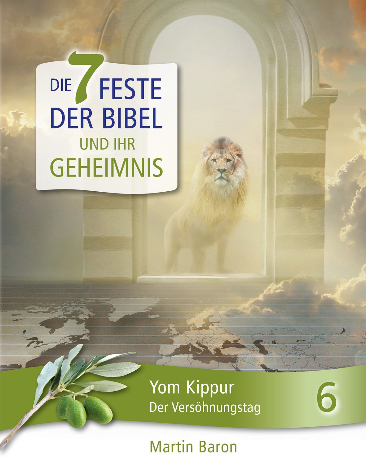 Die 7 Feste der Bibel und ihr Geheimnis: Band 6: Yom Kippur – Der Versöhnungstag Religion & Esotericism