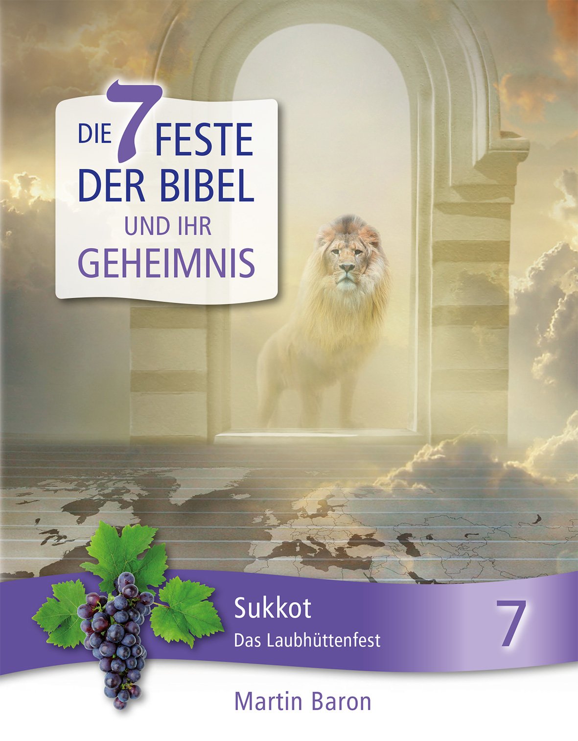 Die 7 Feste der Bibel und ihr Geheimnis: Band 7: Sukkot – Das Laubhüttenfest Religion & Esotericism