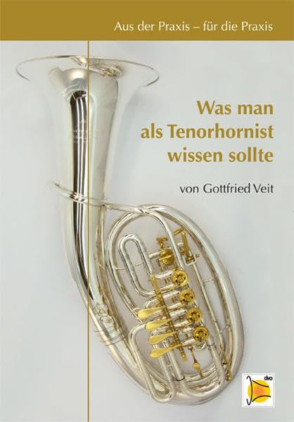 Aus der Praxis für die Praxis - Was man als Tenorhornist wissen sollte Sheet Music