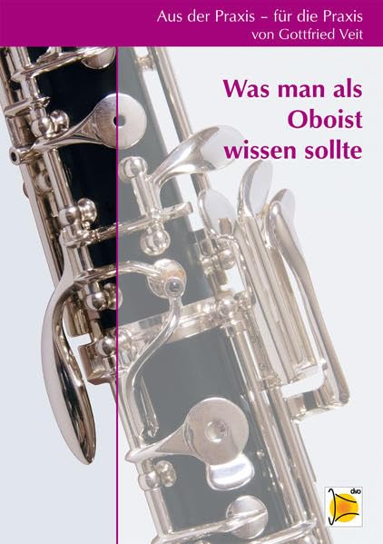 Aus der Praxis für die Praxis - Was man als Oboist wissen sollte Arts & Music