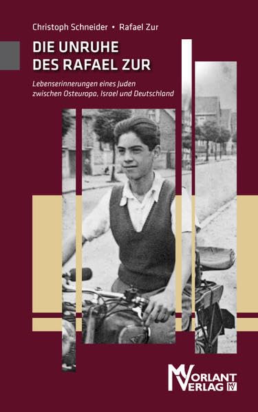 Die Unruhe des Rafael Zur: Lebenserinnerungen eines Juden zwischen Osteuropa, Israel und Deutschland: Lebenserinnerungen eines Juden zwischen ... Mit einem Nachwort von Karl-Joachim Schmelz Memories