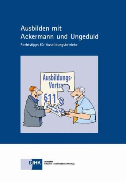 Ausbilden mit Ackermann und Ungeduld: Rechtstipps für Ausbildungsbetriebe Books
