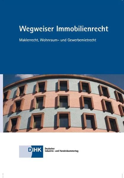Wegweiser Immobilienrecht: Maklerrecht, Wohnraum- und Gewerbemietrecht Books
