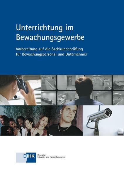 Unterrichtung im Bewachungsgewerbe: Vorbereitung auf die Sachkundeprüfung für Bewachungspersonal und Unternehmer Politics & History