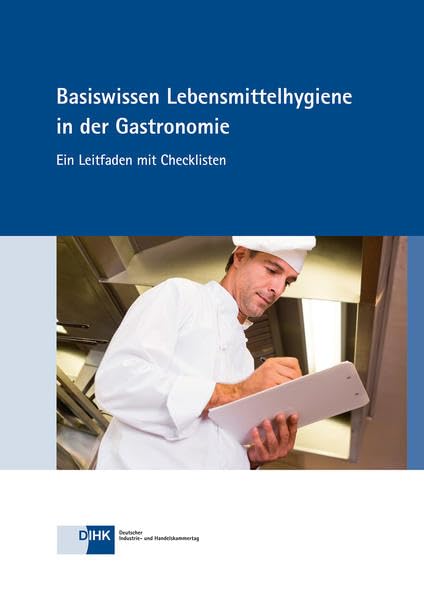Basiswissen Lebensmittelhygiene in der Gastronomie: Ein Leitfaden mit Checklisten Law