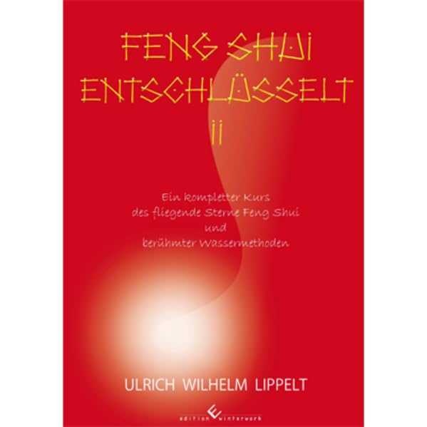 Feng Shui Entschlüsselt Teil 2: Ein kompletter Kurs des fliegende Sterne Feng Shui und berühmter Wassermethoden Religion & Esotericism