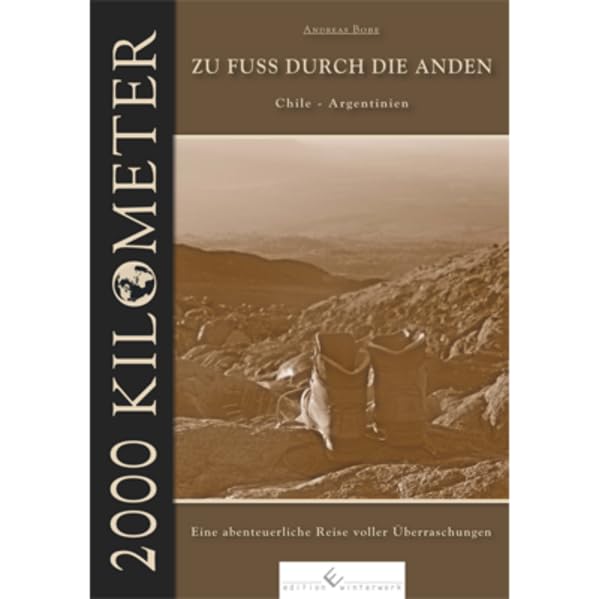 2000 km - Zu Fuss durch die Anden Leisure, Home & Garden