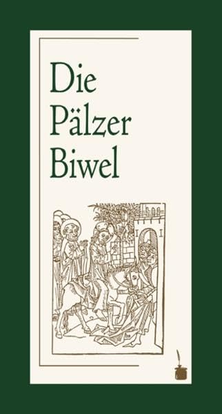 Die Pälzer Biwel: Ausgewählte biblische Geschichten des Alten und Neuen Testaments in pfälzische Mundart übertragen Religion & Esotericism