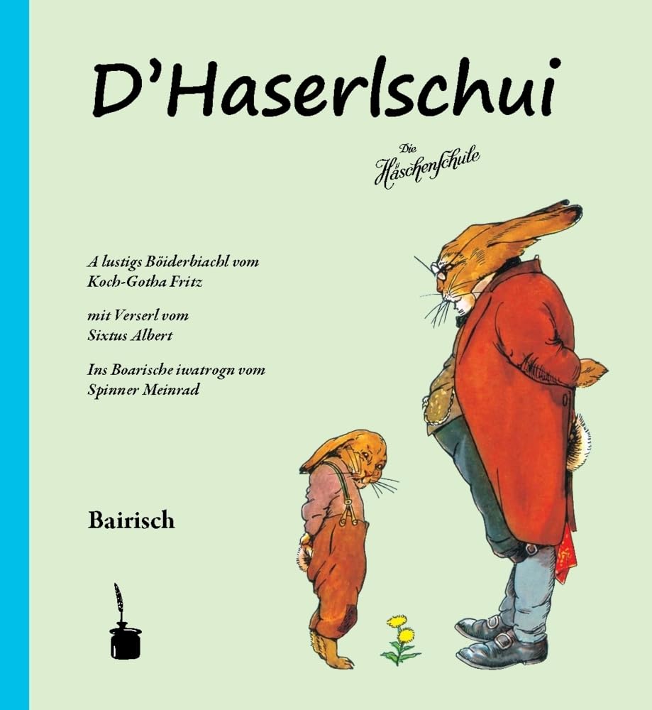 D’Haserlschui: Die Häschenschule - Bairisch: A lustigs Böiderbiachl ...Ins Boarische iwatrogn vom Spinner Meinrad Humour & Satire