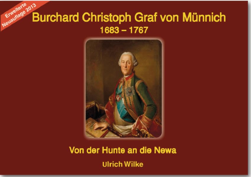Burchard Christoph Graf von Münnich 1683-1767: Von der Hunte an die Newa Memories