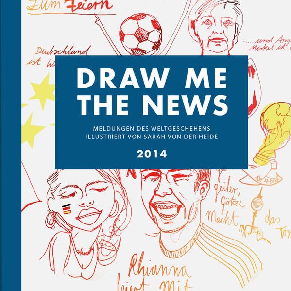 DRAW ME THE NEWS 2014 Film, Art & Culture