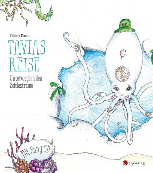 Tavias Reise.Unterwegs in den Zeitlostraum: Buch mit Song CD Non-fiction