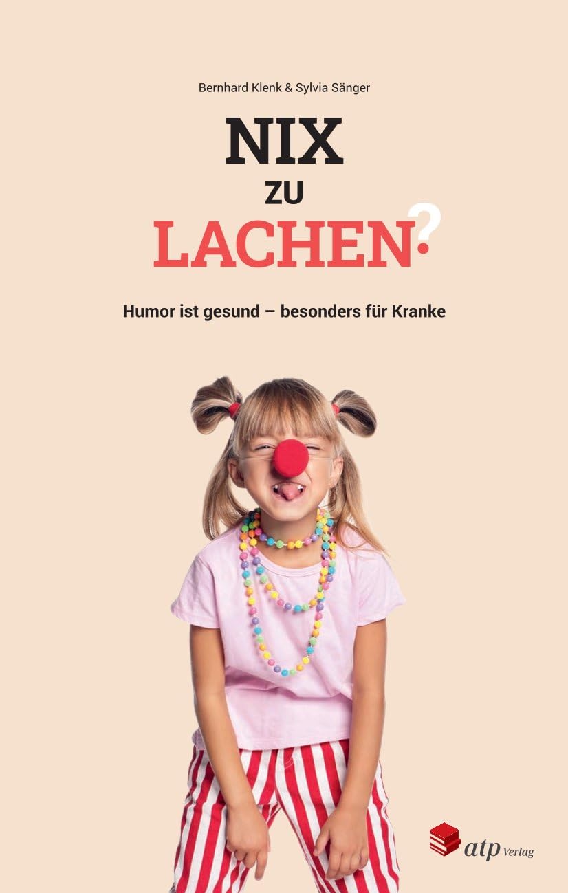 Nix zu lachen?: Humor ist gesund - besonders für Kranke Medicine