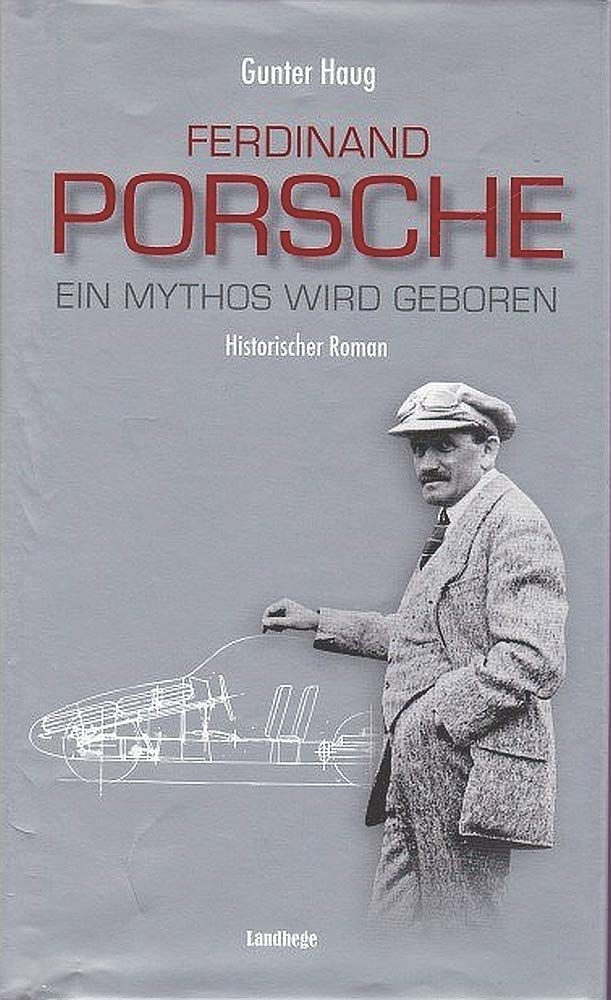 Ferdinand Porsche - Ein Mythos wird geboren Personalities Books