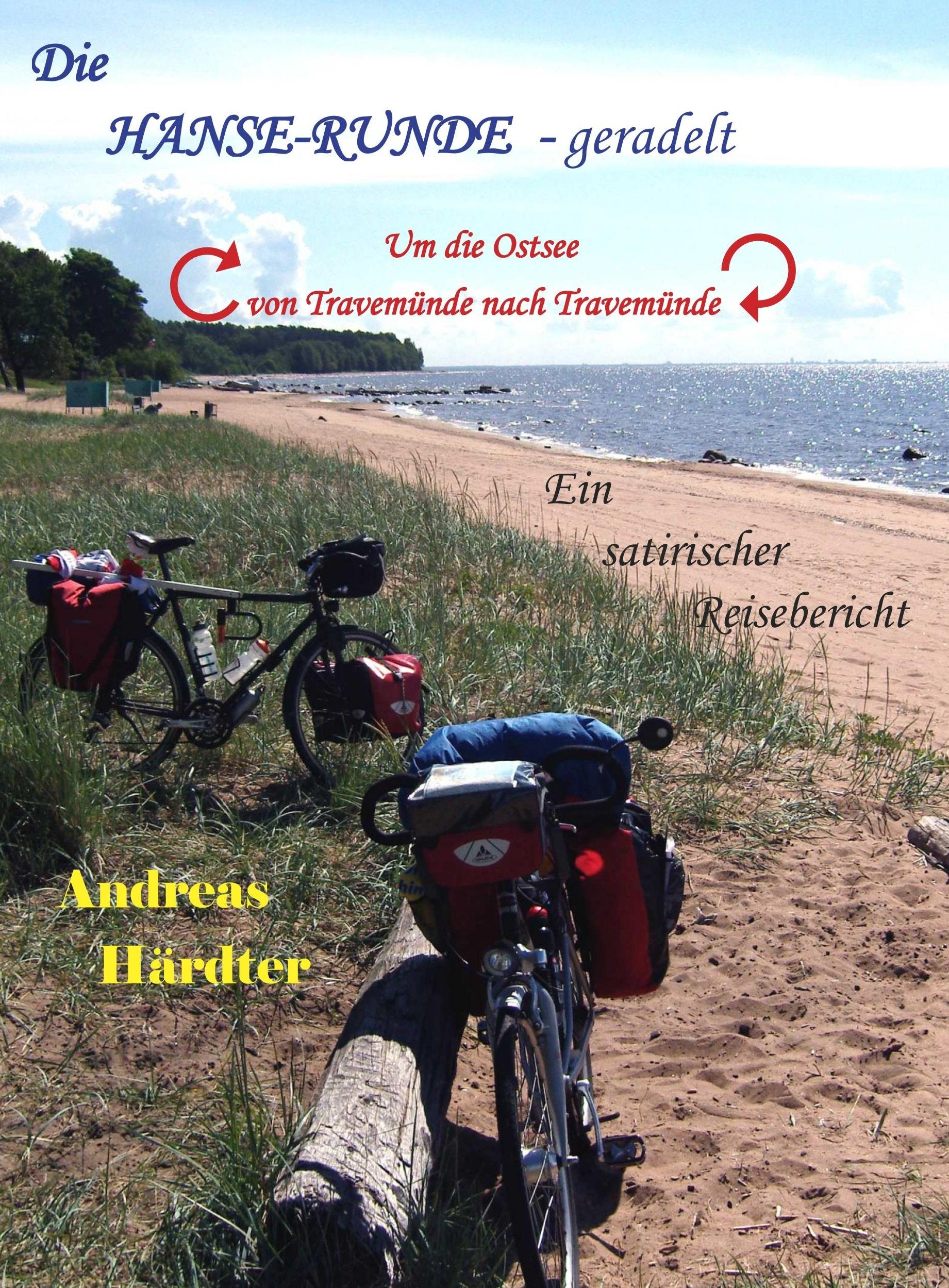 Die Hanse-Runde - geradelt: Um die Ostsee von Travemuende nach Travemuende (Satirische Reisebeschreibungen, Band 2) Leisure, Home & Garden