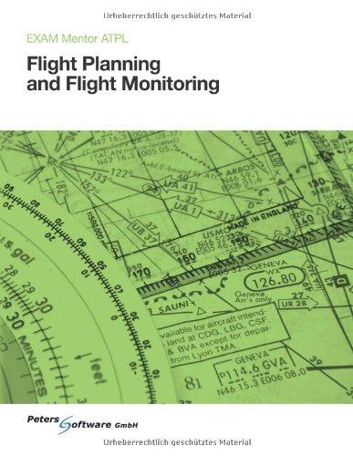 EXAM Mentor ATPL Flight Planning and Monitoring: Technical literature for the theoretical training of air transport pilots and air transport helicopter pilots Business & Technology