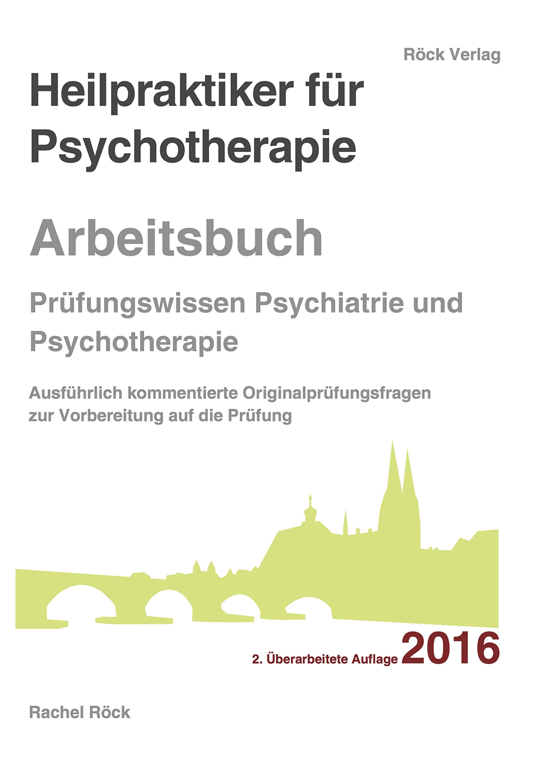 Heilpraktiker für Psychotherapie Arbeitsbuch - Prüfungsfragen Psychiatrie und Psychotherapie: Prüfungsfragen mit klar und verständlich kommentierten ... Mündlicher Prüfungsteil im Anhang Medicine
